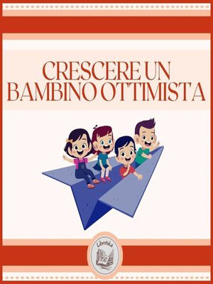 cover image of Crescere un bambino ottimista
